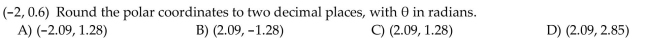 The rectangular coordinates of a point are given. Find polar coordinates for the point.