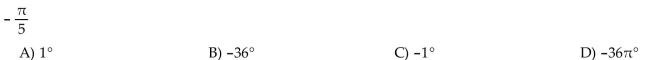 Convert the angle in radians to degrees.