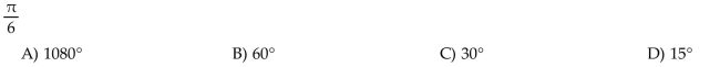 Convert the angle in radians to degrees.