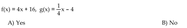 Decide whether or not the functions are inverses of each other.  <div style=padding-top: 35px> 