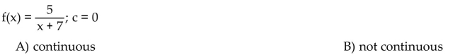 Determine whether f is continuous at c.
