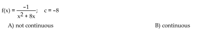 Determine whether f is continuous at c.