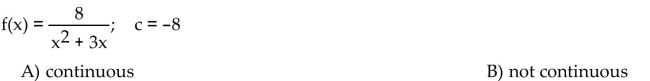 Determine whether f is continuous at c.