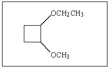 <strong>Give the IUPAC name for the following compound: </strong> A) 1-ethoxy-2-methoxycyclobutane B) 1-ethoxy-2-methoxycyclopropane C) 1-methoxy-2-ethoxycyclobutane D) 1-methoxy-2-ethoxycyclopropane E) 1-methoxy-2-ethoxybutane