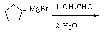 <strong>Which of the following reactions would produce the alcohol shown below? </strong> A) <sup> </sup> B) C) D) All of the above. E) Two of the above.