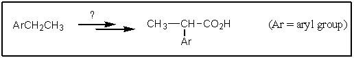 <strong>Several 2-arylpropanoic acids are used as analgesics (painkillers).Three of these [Ibuprofen (= Advil),Naproxen (= Aleve)and Ketoprofen (= Orudis KT)] are currently available in over-the-counter form.Which of the following sets of reagents would accomplish conversion of an ethyl aromatic to a 2-arylpropanoic acid?  </strong> A)   B)   C)   D)   E) both A and B <div style=padding-top: 35px> 