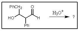 <strong>What product results when the following aldol product is treated with dilute acid? </strong> A) <sup> </sup> B) C) D) E) None of these are formed.