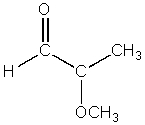 <strong>At which atom of the following structure will a nucleophile attack? </strong> A) At the carbonyl oxygen B) At the carbonyl carbon C) At the methyl carbon D) At the ether oxygen E) At the aldehyde hydrogen
