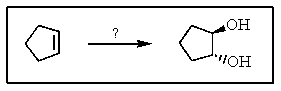 <strong>What reagents would be required to accomplish the following transformation? </strong> A) KMnO<sub>4</sub>,<sup> -</sup>OH,H<sub>2</sub>O B) BH<sub>3</sub> then H<sub>2</sub>O<sub>2</sub> C) CH<sub>3</sub>CO<sub>3</sub>H then H<sub>2</sub>O,H<sup>+</sup> D) OsO<sub>4</sub>,<sup>t</sup>BuOOH,H<sub>2</sub>O E) Br<sub>2</sub>,H<sub>2</sub>O