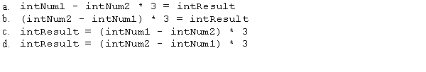 Which of the following statements subtracts the contents of the intNum1 variable from the contents of the intNum2 variable,and then multiples the difference by 3? The result is assigned to the intResult variable.