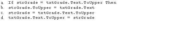 Which of the following statements assigns the contents of the txtGrade control,in uppercase,to the strGrade variable?