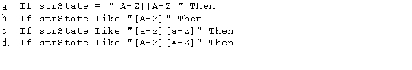 The strState variable should contain two uppercase letters.Which of the following statements determines whether the variable contains a valid state?