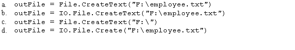 Which of the following opens the employee.txt file for output,creates a StreamWriter object,and assigns it to the outFile variable?