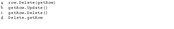 Which of the following statements will delete the record associated with a DataRow variable named getRow?