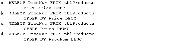 Which of the following SELECT statements will select the ProdNum field from the tblProducts table,and then sort the records in descending order by the Price field?