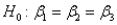In testing the overall fit of a multiple regression model in which there are three explanatory variables,the null hypothesis is .