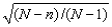 When we sample less than 5% of the population,the finite population correction factor; fpc = ,is used to modify the formula for the standard error of the sample mean.