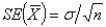 The size of a sample can be selected by first determining the desired standard error and then using the formula to calculate n.
