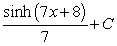 <strong> \int sinh(7x + 8) dx =</strong> A) B) C) D) E)