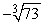 Approximate by applying Newton's Method to the equation x<sup>3</sup> - 73 = 0. Use 4 for your initial value and calculate five iterations.