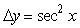 <strong>If y = tan x, find the formula for \Delta y.</strong> A) B) C) D) E)