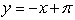  <strong>Find an equation for the tangent line to the graph of y = x sin x at x =   \pi </strong> A)   B)   C)   D)   E)   <div style=padding-top: 35px>  