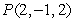 Compute the local linear approximation to   at   .