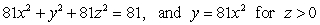 Write down parametric equations representing the intersection curve of the following surfaces. Use parameter x = t. .