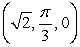 <strong>Convert from rectangular to spherical coordinates. Coordinates are written as .</strong> A) B) C) D) E)