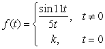 Find a value for the constant k so that will be continuous at t = 0.
