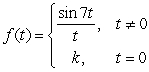 Find a value for the constant k so that will be continuous at t = 0.