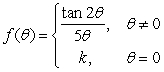Find a value for the constant k so that will be continuous at \theta = 0.