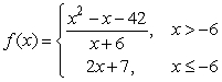 Show that is not continuous at x = -6 but is continuous from the right at x = -6.