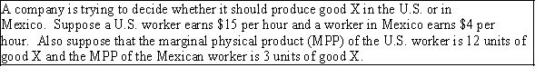 Situation 26-1 -Refer to Situation 26-1. If good X is produced in the U.S. the output per $1 of cost would be ___________________ than if good X were produced in Mexico, thus it would be best to produce good X in