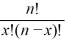 <strong>The number of ways to arrange x successes among n trials is equal to</strong> A) . B) . C) . D) .