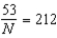 <strong>Translate into an equation: A number divided by 212 equals 53 (let the number be represented by N).</strong> A) B) C) D)