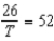 <strong>Translate into an equation: A number divided by 26 is 52 (let the number be represented by T).</strong> A) B) C) D)