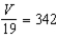 <strong>Translate the following into an equation: A number multiplied by 19 is 342 (let the number be represented by the letter V).</strong> A) B) 342V = 19 C) D) 19V = 342