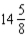 <strong>Convert to the decimal equivalent (round to hundredths if necessary): </strong> A) 14.625 B) 14.6 C) 14.63 D) 14.00