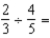 <strong>Divide the following fractions and reduce to lowest terms: </strong> A) B) C) D)