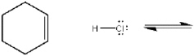 Complete the equation below for the protonation of cyclohexene with HCl. Show the movement of pairs of electrons with curved arrows and provide the structures of the conjugate acid and conjugate base.