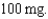 Total drug: Total volume: . Hourly drug ordered: What is the hourly volume (mL per hr to nearest tenth of an mL)?