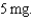 Total drug: Total volume: Hourly drug ordered: What is the hourly volume (mL per hr to nearest tenth of an mL)?