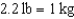 <strong>Which of the following conversion formulas is correct for lb and kg? </strong> A) OR B)