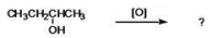 <strong>What is the name of the organic product formed when the compound shown is oxidized? </strong> A)2-butanol B)butanone C)butanal D)butyl ketone E)methyl ethyl ether