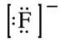 <strong>What is the Lewis symbol of the fluoride ion?</strong> A) B) C) D) E)