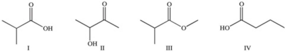 <strong>Which of the following compounds would react similarly because they contain the same functional group? </strong> A)I and II B)I and IV C)II and IV D)I,II,and III E)I,II,and IV
