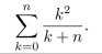Transform the following summation by making the change of variable i = k + 1: