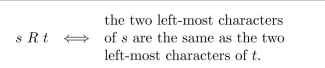 Let S be the set of all strings of 0's and 1's of length 3. Define a relation R on S as follows: for all strings s and t in S, (a) Prove that R is an equivalence relation on S. (b) Find the distinct equivalence classes of R.