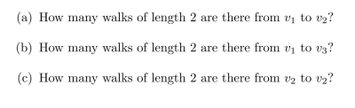Consider the adjacency matrix for a graph that is shown below. Answer the following questions by examining the matrix and its powers only, not by drawing the graph. Show your work in a way that makes your reasoning clear.